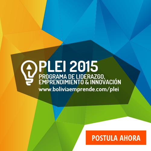 Bolivia Emprende convoca a Becas para el «Programa de Liderazgo, Emprendimiento e Innovación PLEI 2015»