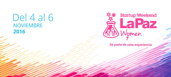 Sé parte del Startup Weekend Women La Paz 2016!