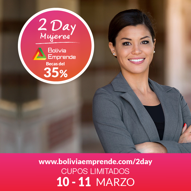 Apoyando el emprendimiento femenino: Te invitamos a ser parte del “2 Day Bolivia Emprende Mujeres 2017”